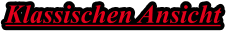 Klassischen Ansicht